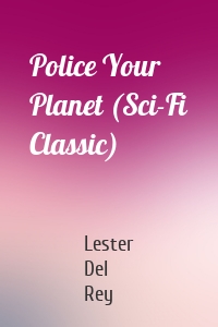 Police Your Planet (Sci-Fi Classic)
