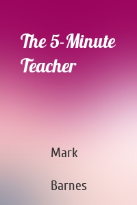 The 5-Minute Teacher