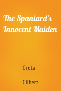 The Spaniard's Innocent Maiden