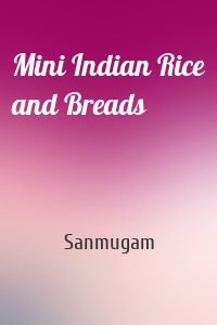 Mini Indian Rice and Breads
