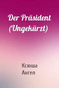 Der Präsident (Ungekürzt)