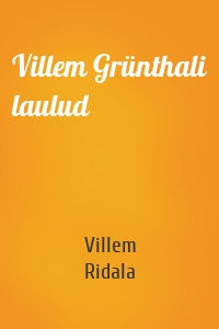 Villem Grünthali laulud