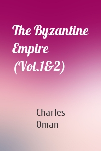 The Byzantine Empire (Vol.1&2)