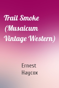 Trail Smoke (Musaicum Vintage Western)