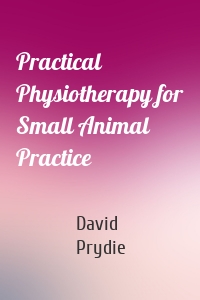 Practical Physiotherapy for Small Animal Practice