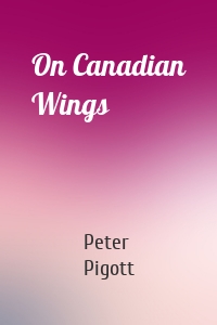 On Canadian Wings