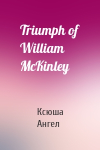 Triumph of William McKinley