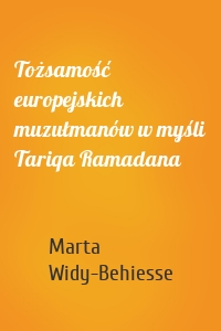 Tożsamość europejskich muzułmanów w myśli Tariqa Ramadana