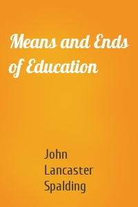 Means and Ends of Education