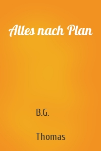 Alles nach Plan