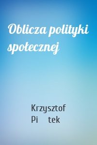 Oblicza polityki społecznej