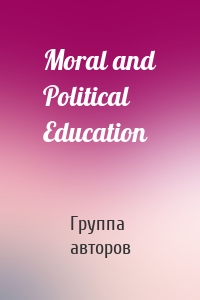 Moral and Political Education