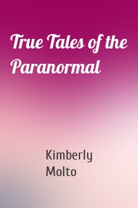 True Tales of the Paranormal