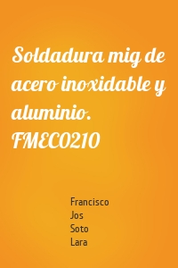 Soldadura mig de acero inoxidable y aluminio. FMEC0210