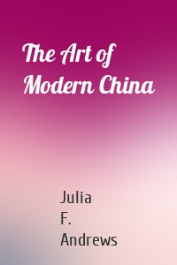 The Art of Modern China