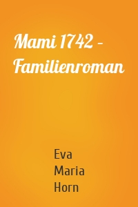 Mami 1742 – Familienroman