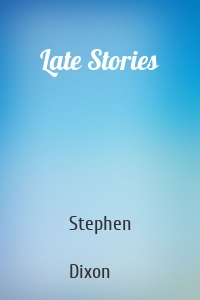 Late Stories