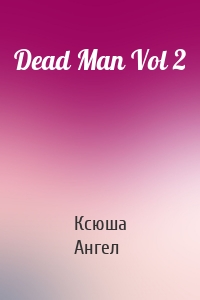 Dead Man Vol 2