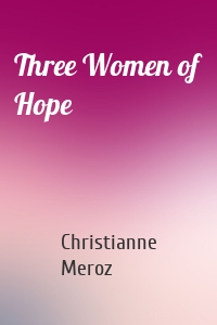 Three Women of Hope