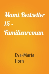 Mami Bestseller 15 – Familienroman