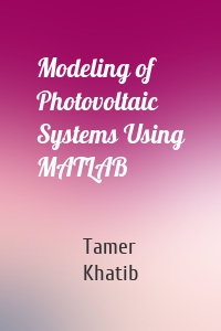 Modeling of Photovoltaic Systems Using MATLAB