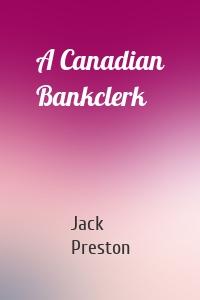 A Canadian Bankclerk