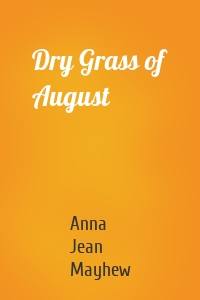 Dry Grass of August