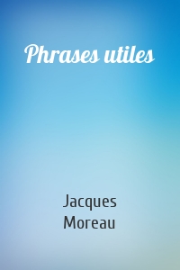 Phrases utiles
