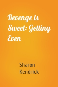 Revenge is Sweet: Getting Even