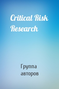 Critical Risk Research