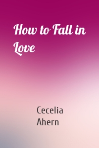 How to Fall in Love