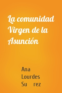 La comunidad Virgen de la Asunción