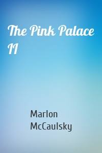 The Pink Palace II