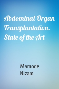 Abdominal Organ Transplantation. State of the Art