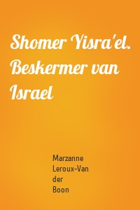 Shomer Yisra'el. Beskermer van Israel