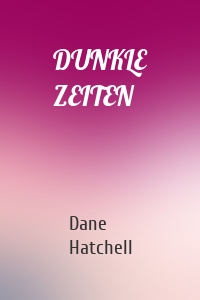 DUNKLE ZEITEN