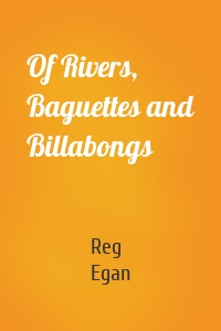 Of Rivers, Baguettes and Billabongs