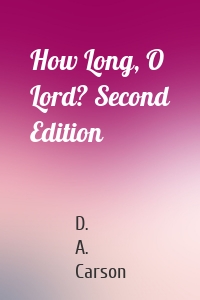 How Long, O Lord? Second Edition
