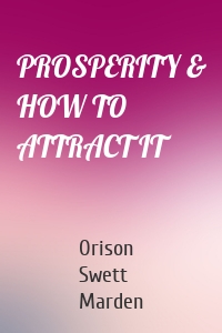 PROSPERITY & HOW TO ATTRACT IT