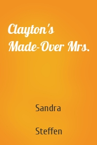 Clayton's Made-Over Mrs.