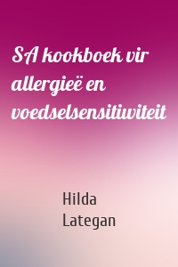 SA kookboek vir allergieë en voedselsensitiwiteit