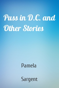 Puss in D.C. and Other Stories