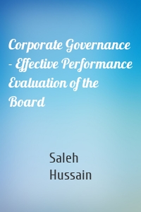 Corporate Governance - Effective Performance Evaluation of the Board