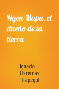Ngen Mapu, el dueño de la tierra