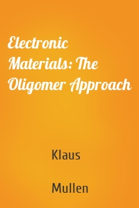 Electronic Materials: The Oligomer Approach