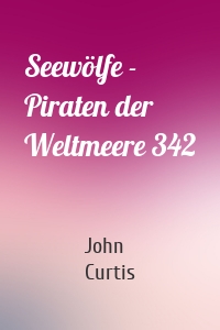 Seewölfe - Piraten der Weltmeere 342