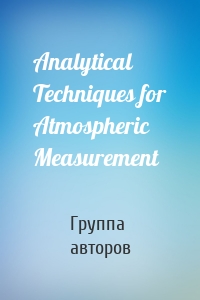 Analytical Techniques for Atmospheric Measurement