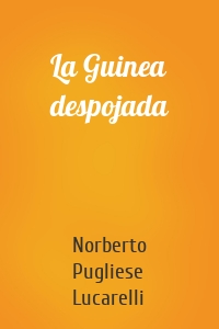 La Guinea despojada