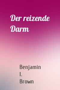 Der reizende Darm