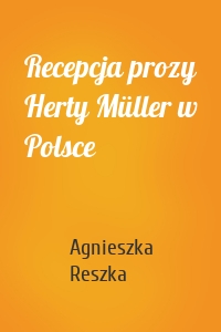 Recepcja prozy Herty Müller w Polsce